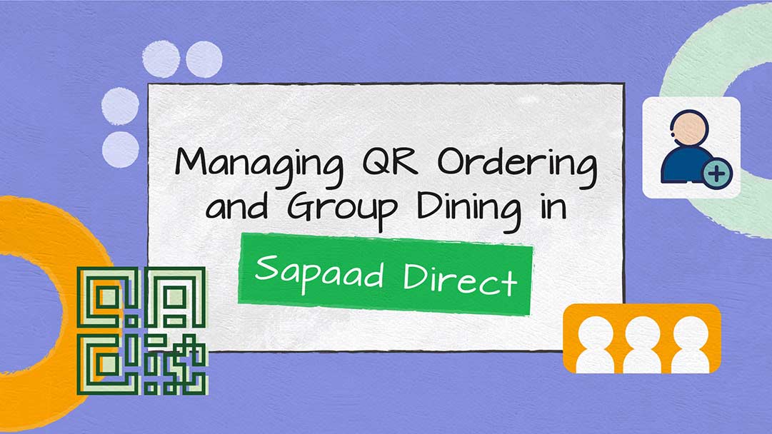 Managing QR ordering and Group Dining in Sapaad Direct